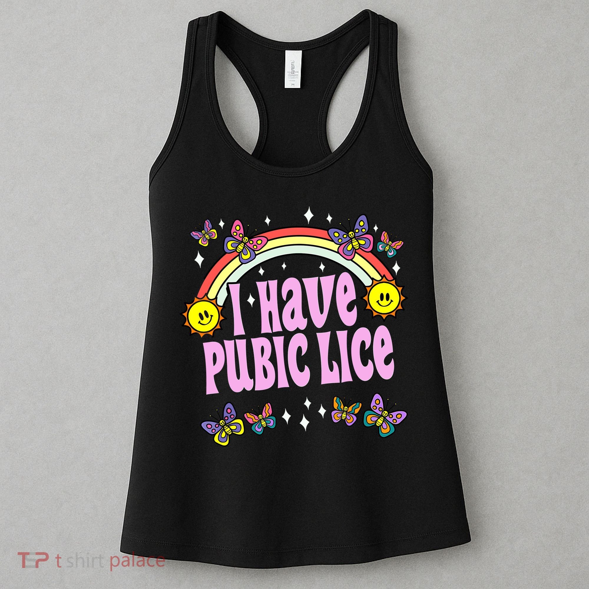 I Have Pubic Lice Funny Retro Offensive Inappropriate Meme Women's Tank Top