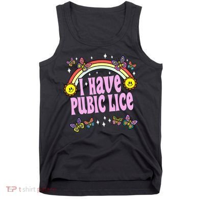 I Have Pubic Lice Funny Retro Offensive Inappropriate Meme Tank Top