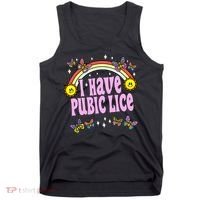 I Have Pubic Lice Funny Retro Offensive Inappropriate Meme Tank Top thumb 0