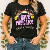 I Have Pubic Lice Funny Retro Offensive Inappropriate Meme Women's T-Shirt thumb 2