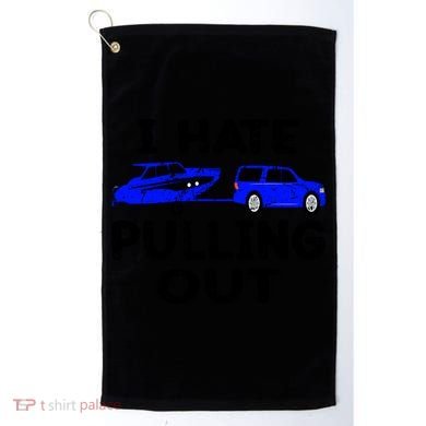 I Hate Pulling Out Retro Boating Boat Captain Gift Golf Towel