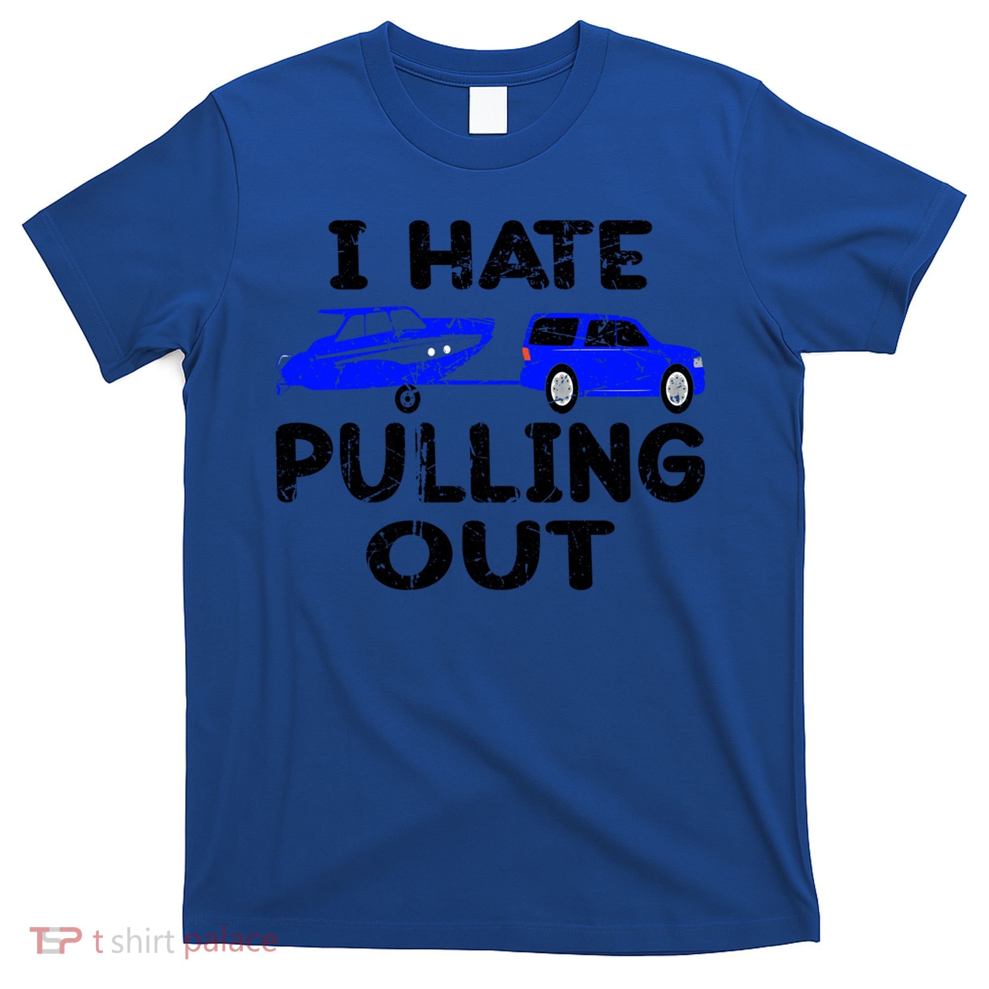 I Hate Pulling Out Retro Boating Boat Captain Gift T-Shirt