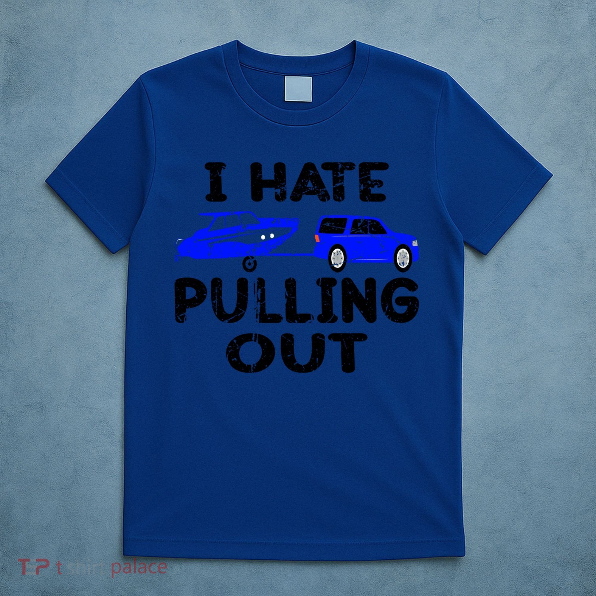 I Hate Pulling Out Retro Boating Boat Captain Gift T-Shirt