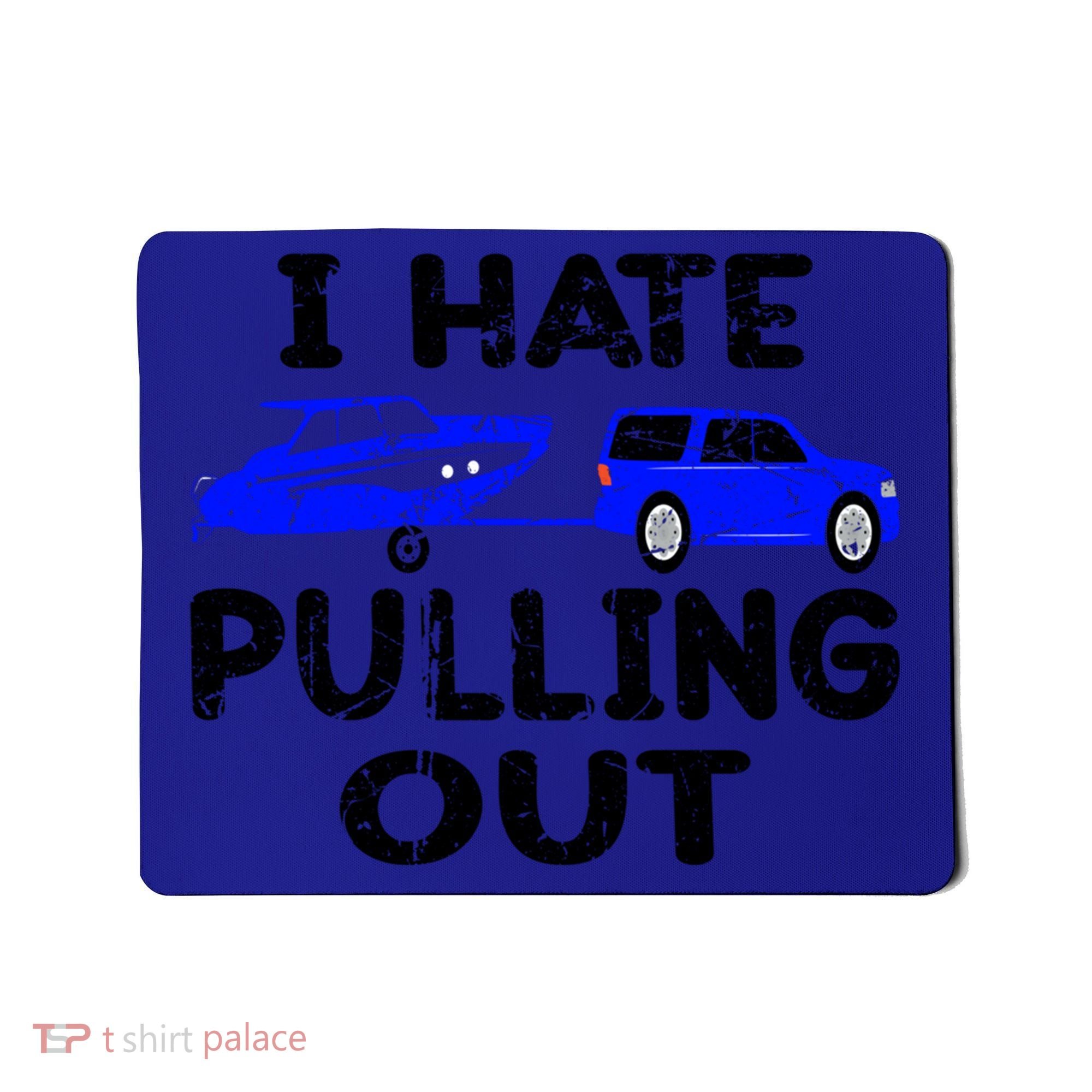 I Hate Pulling Out Retro Boating Boat Captain Gift Mousepad