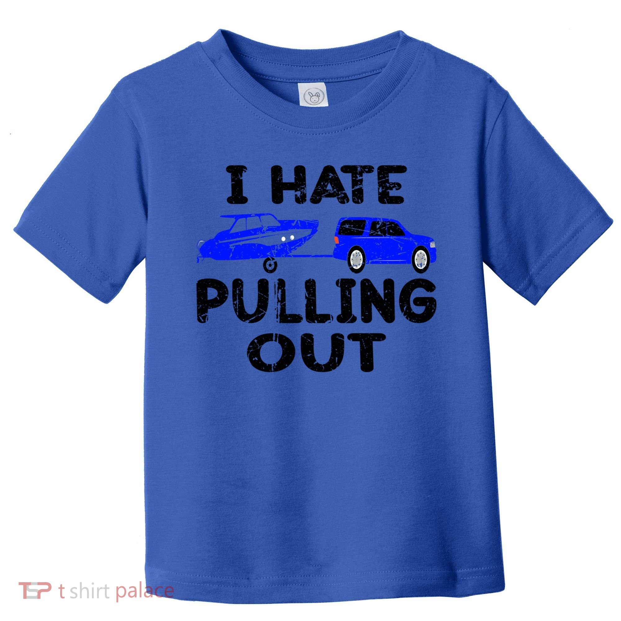 I Hate Pulling Out Retro Boating Boat Captain Gift Toddler T-Shirt