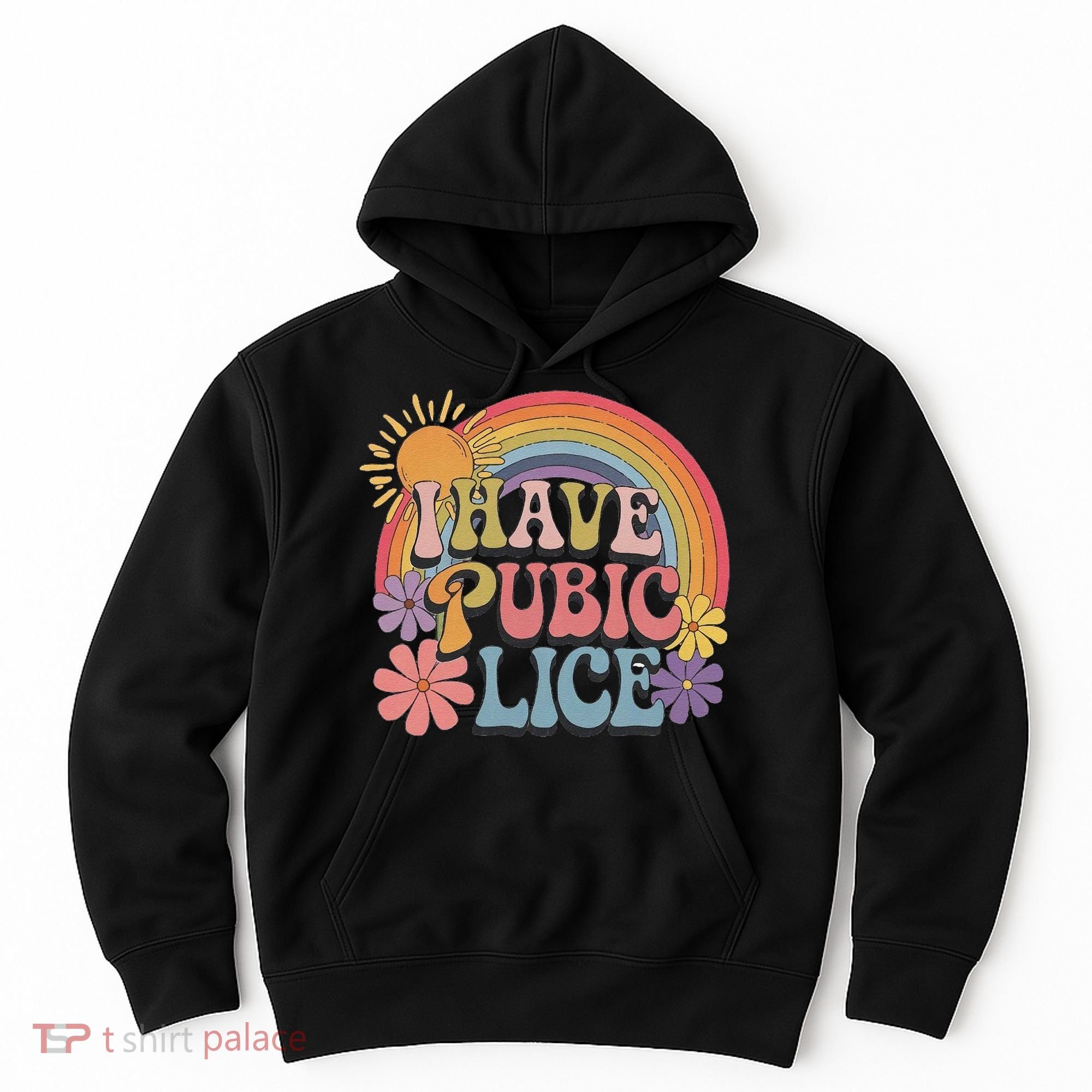 I Have Pubic Lice Funny Retro Offensive Inappropriate Meme Hoodie