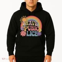 I Have Pubic Lice Funny Retro Offensive Inappropriate Meme Hoodie thumb 2