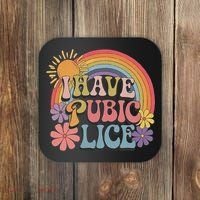I Have Pubic Lice Funny Retro Offensive Inappropriate Meme Coaster thumb 0