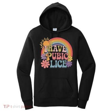 I Have Pubic Lice Funny Retro Offensive Inappropriate Meme Women's Hoodie