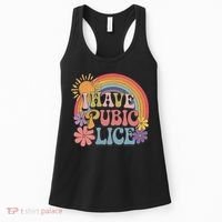 I Have Pubic Lice Funny Retro Offensive Inappropriate Meme Women's Tank Top thumb 0