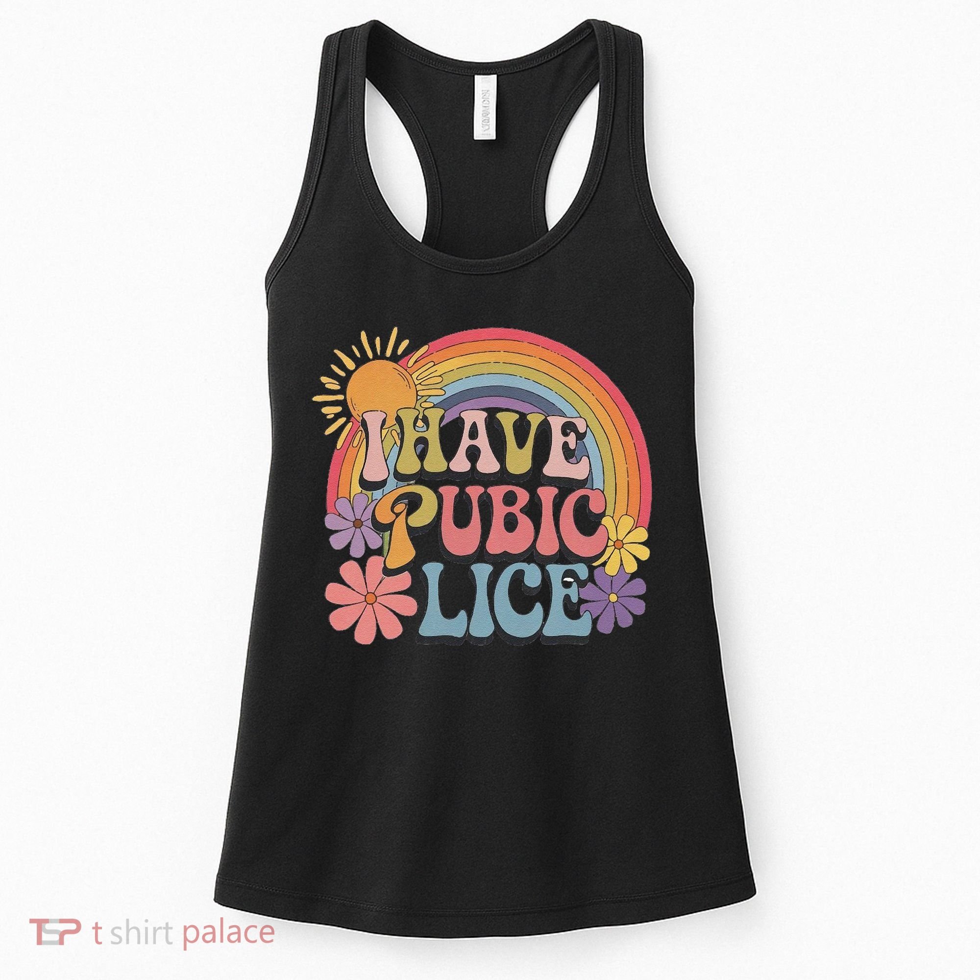 I Have Pubic Lice Funny Retro Offensive Inappropriate Meme Women's Tank Top