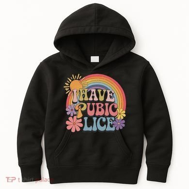 I Have Pubic Lice Funny Retro Offensive Inappropriate Meme Kids Hoodie
