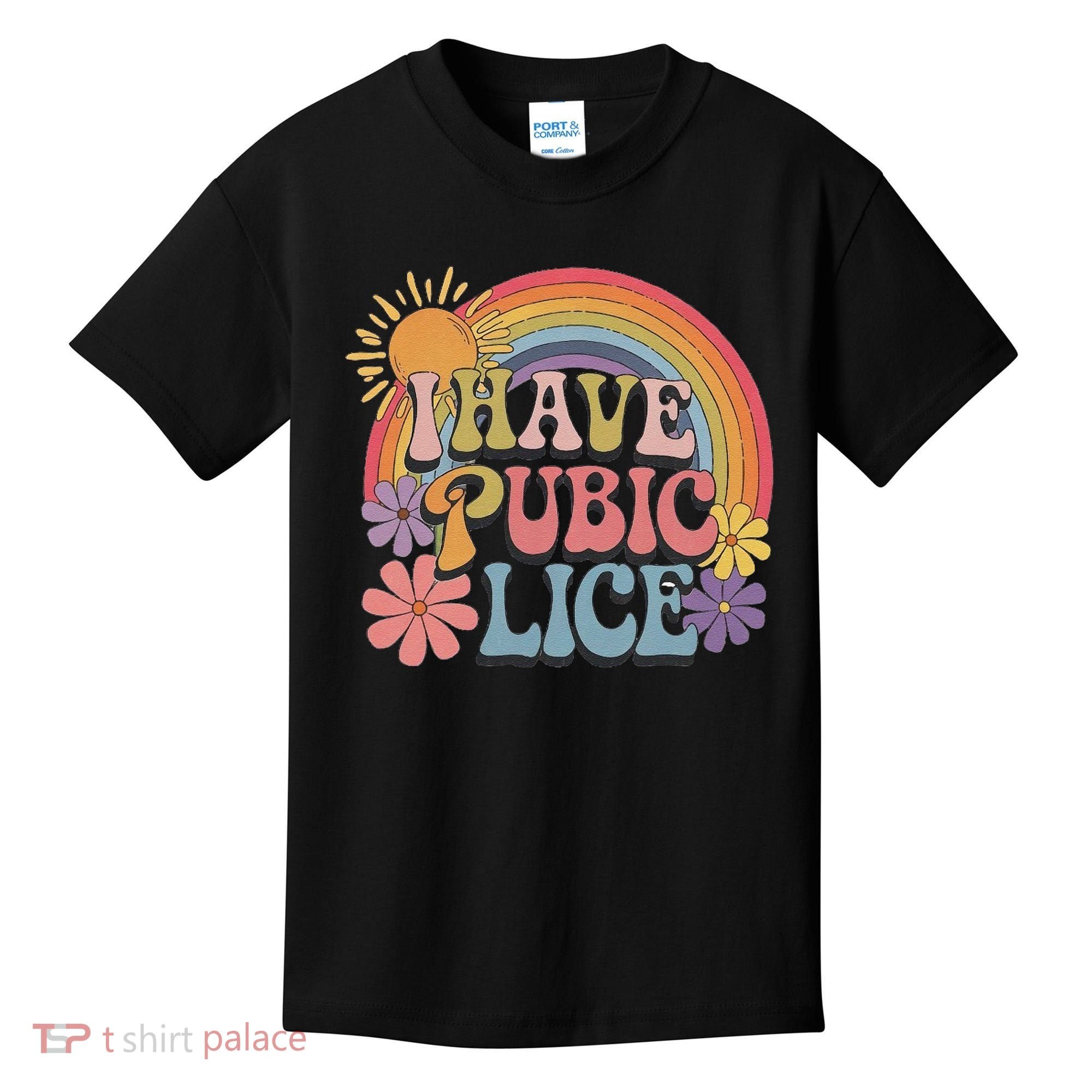 I Have Pubic Lice Funny Retro Offensive Inappropriate Meme Kids T-Shirt