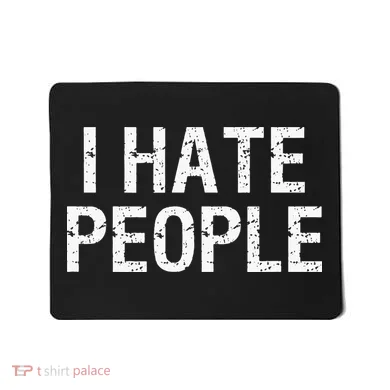 I HATE PEOPLE Mousepad