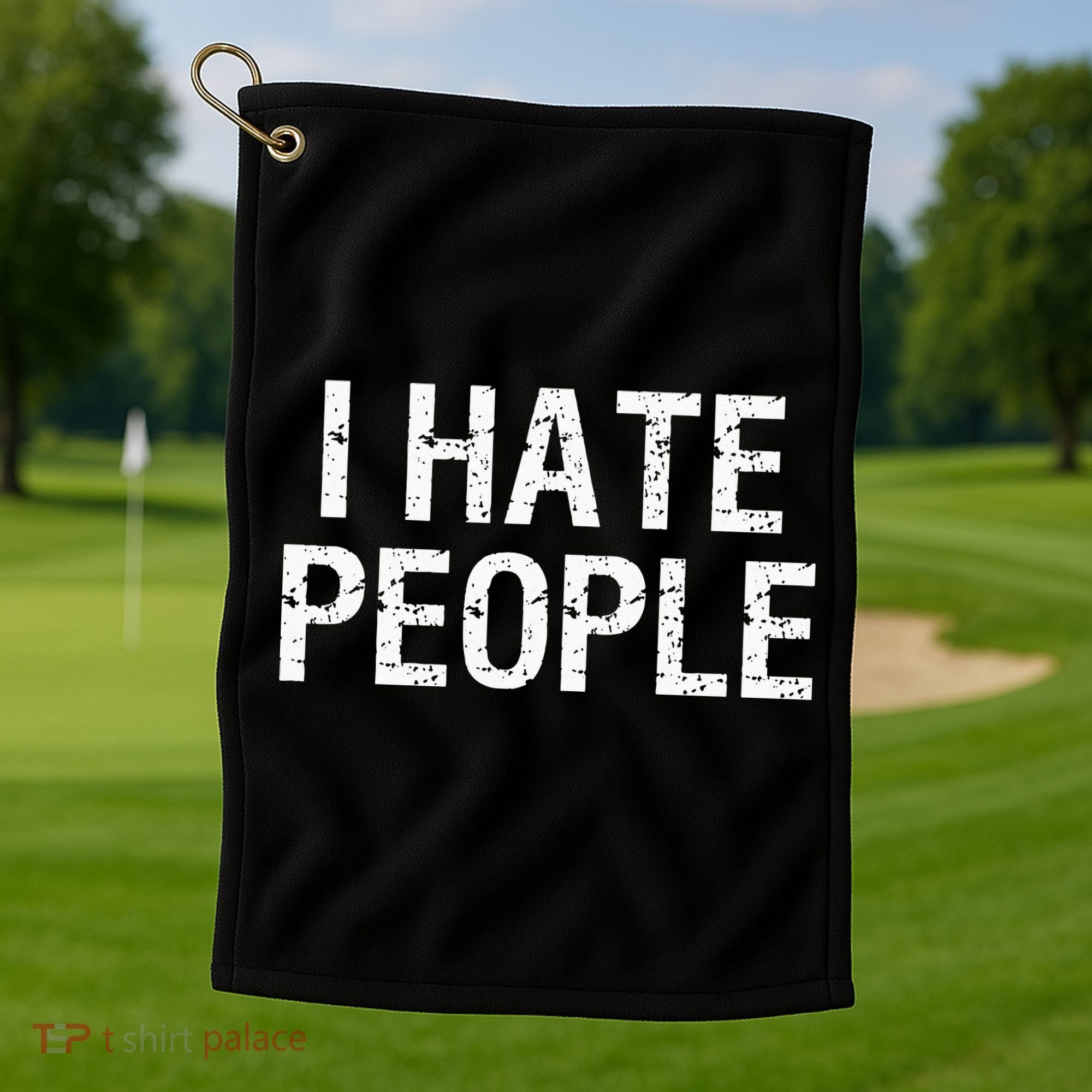 I HATE PEOPLE Golf Towel