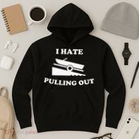 I hate pulling out fishing boating boat launch boat ramp Hoodie thumb 3