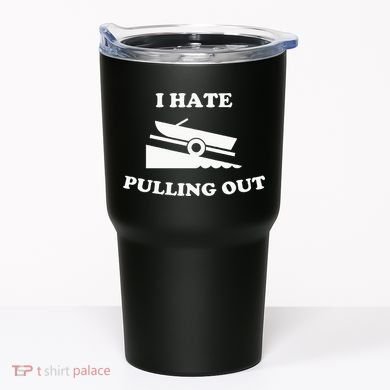 I hate pulling out fishing boating boat launch boat ramp Tumbler