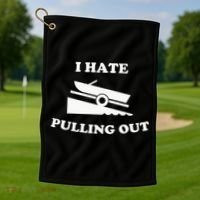 I hate pulling out fishing boating boat launch boat ramp Golf Towel thumb 1