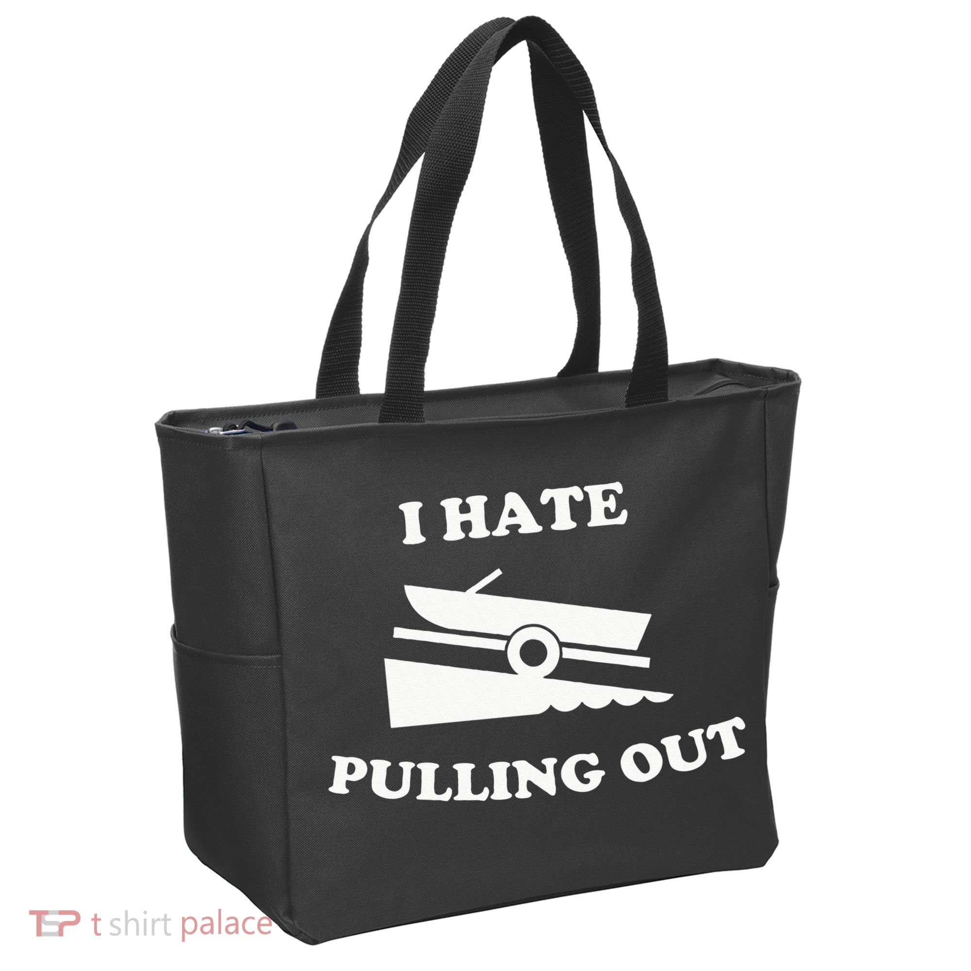 I hate pulling out fishing boating boat launch boat ramp Tote Bag