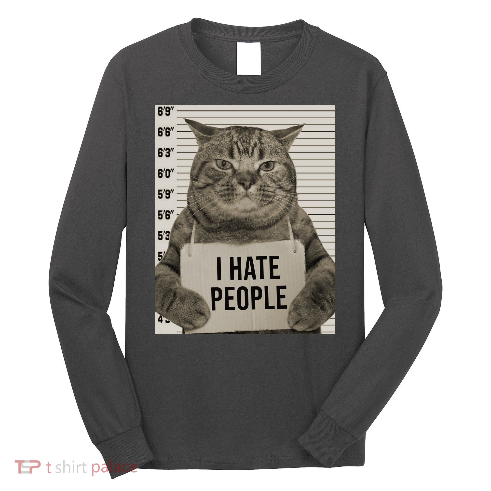 I Hate People Funny Jail Cat Long Sleeve Shirt