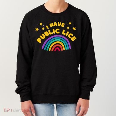 I Have Pubic Lice Funny Retro Offensive Inappropriate Meme Women's Sweatshirt