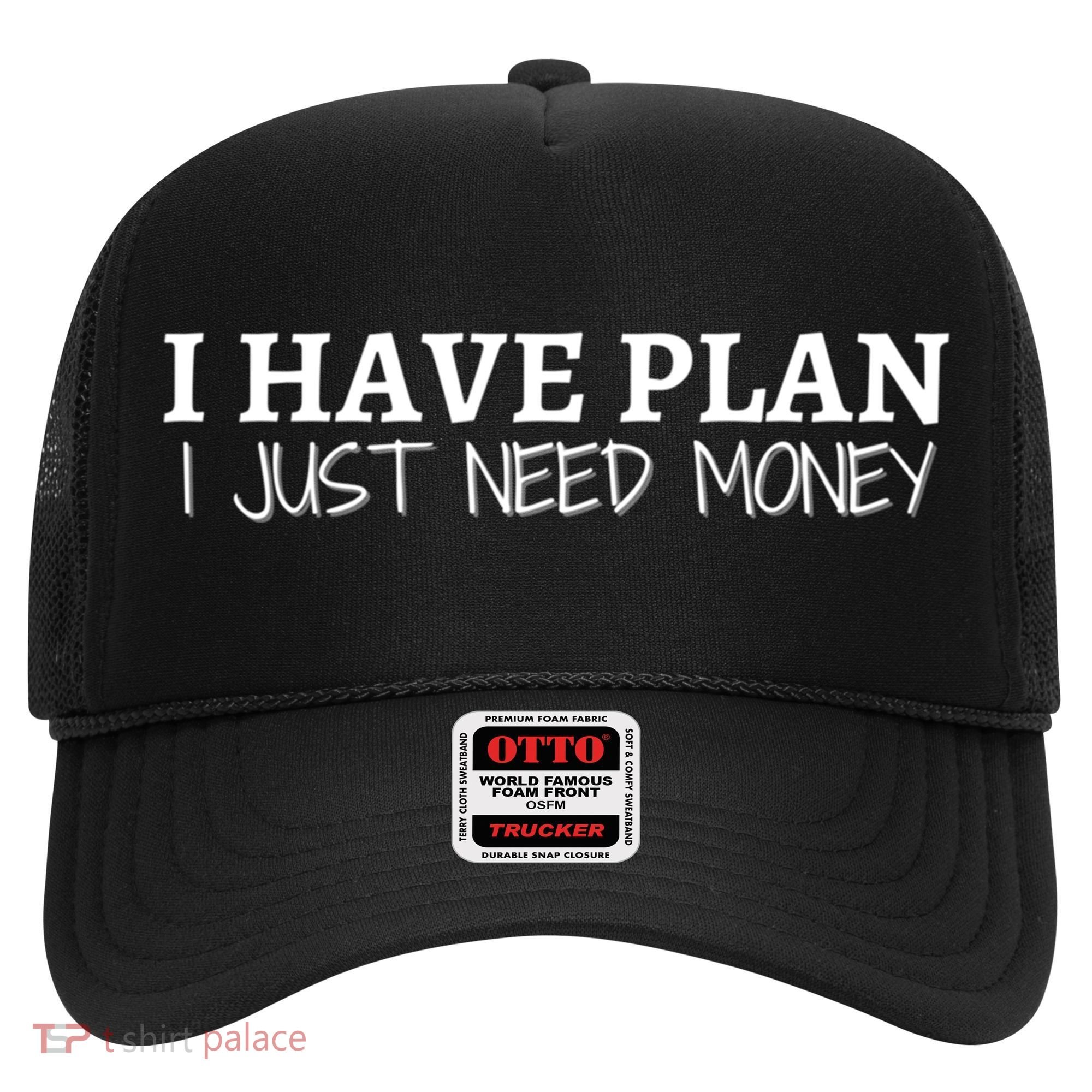 I Have Plan I Just Need Money Funny Gamer Rdr2 Funny Gift Hat