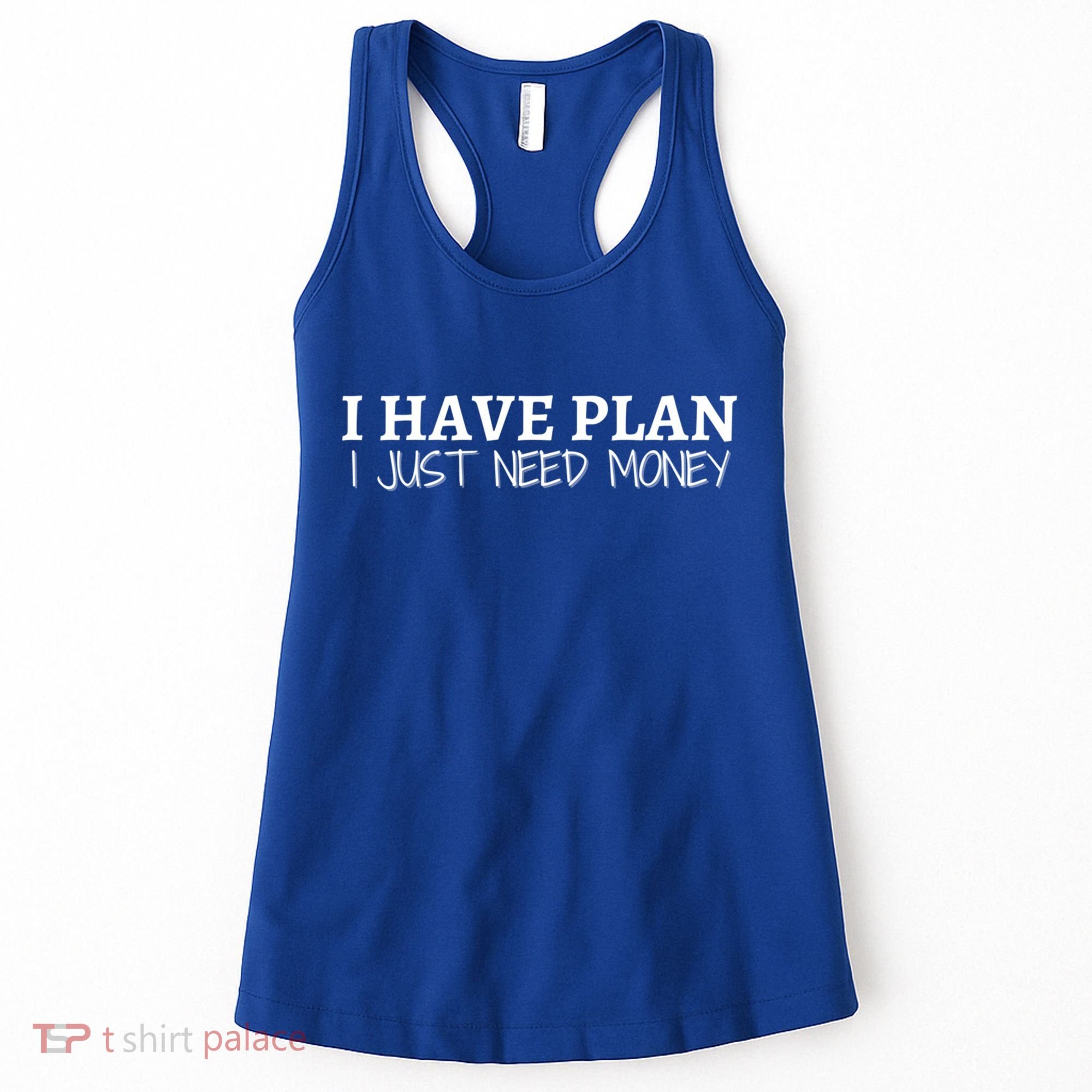 I Have Plan I Just Need Money Funny Gamer Rdr2 Funny Gift Women's Tank Top