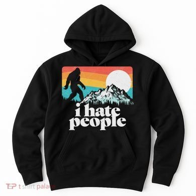 I Hate People! Funny Bigfoot Mountains 80S Joke Graphic Hoodie