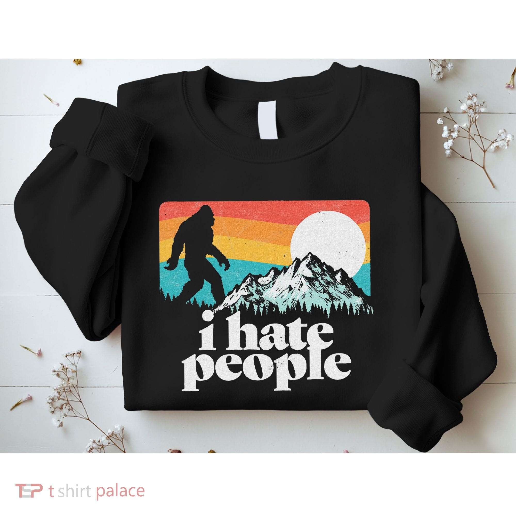 I Hate People! Funny Bigfoot Mountains 80S Joke Graphic Sweatshirt
