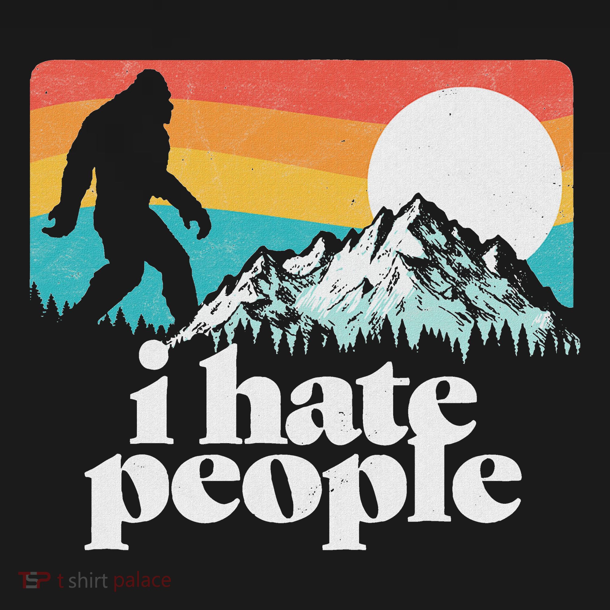 I Hate People! Funny Bigfoot Mountains 80S Joke Graphic Sweatshirt