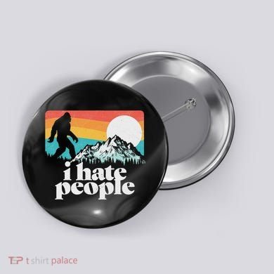 I Hate People! Funny Bigfoot Mountains 80S Joke Graphic Button