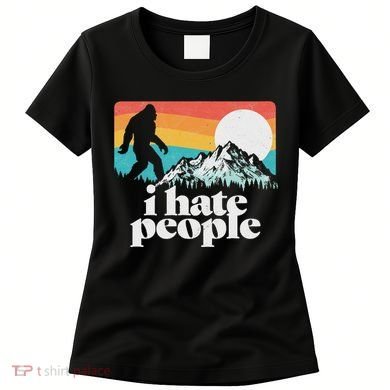 I Hate People! Funny Bigfoot Mountains 80S Joke Graphic Women's T-Shirt