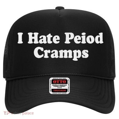 I Hate Period Cramps Feminine Hat