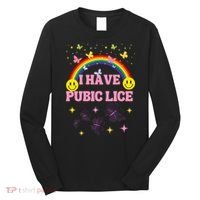 I Have Pubic Lice Funny Retro Offensive Inappropriate Meme Long Sleeve Shirt thumb 0