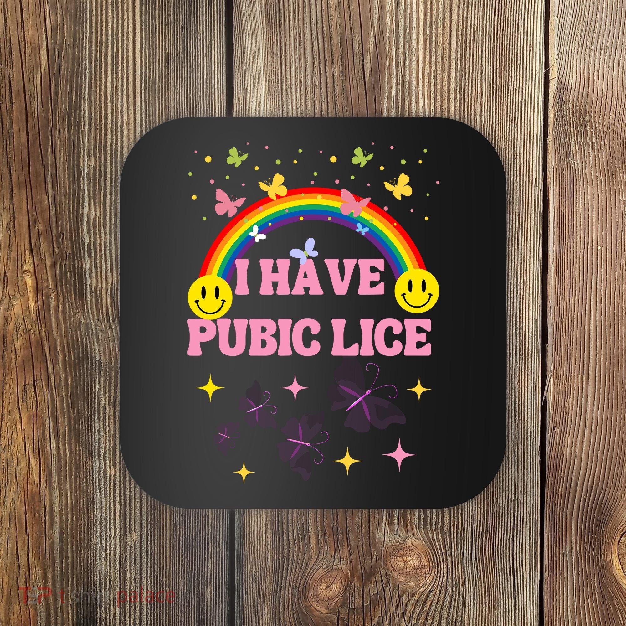 I Have Pubic Lice Funny Retro Offensive Inappropriate Meme Coaster