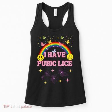 I Have Pubic Lice Funny Retro Offensive Inappropriate Meme Women's Tank Top