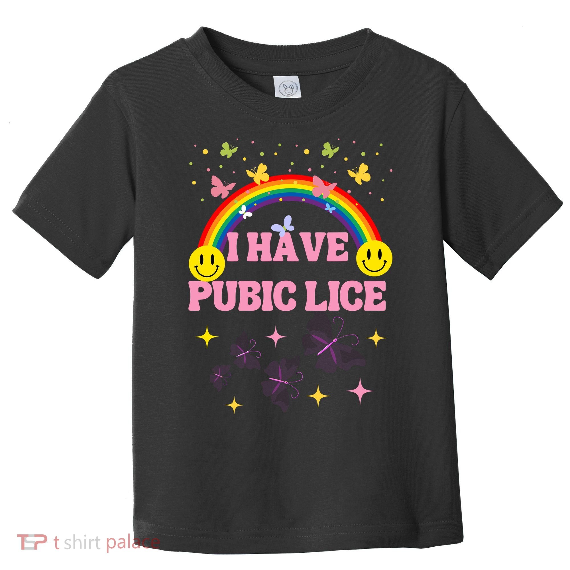 I Have Pubic Lice Funny Retro Offensive Inappropriate Meme Toddler T-Shirt