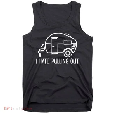 I Hate Pulling Out Boating Boat Captain Tank Top