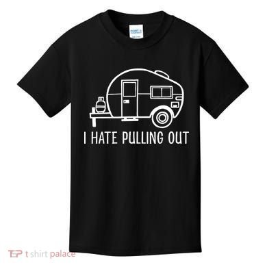 I Hate Pulling Out Boating Boat Captain Kids T-Shirt