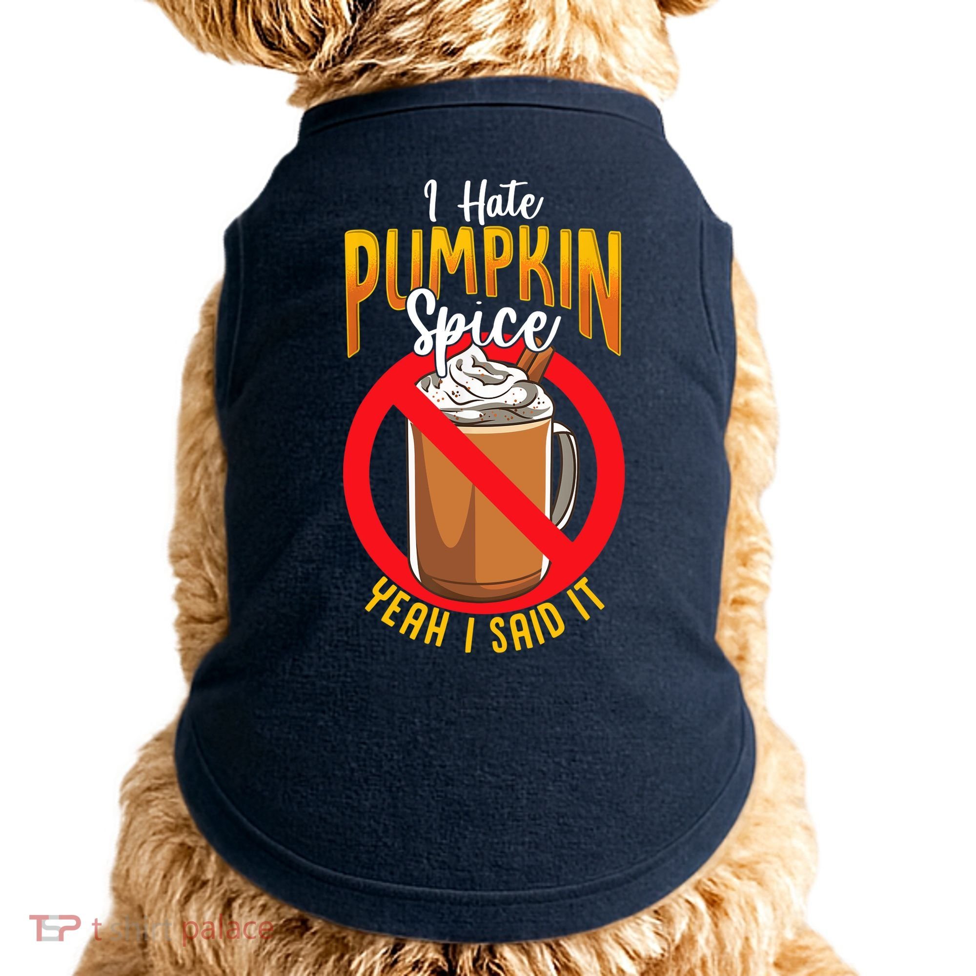 I Hate Pumpkin Spice Anti Pumpkin Spice Latte Coffee Funny Doggie Tank