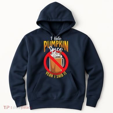 I Hate Pumpkin Spice Anti Pumpkin Spice Latte Coffee Funny Hoodie