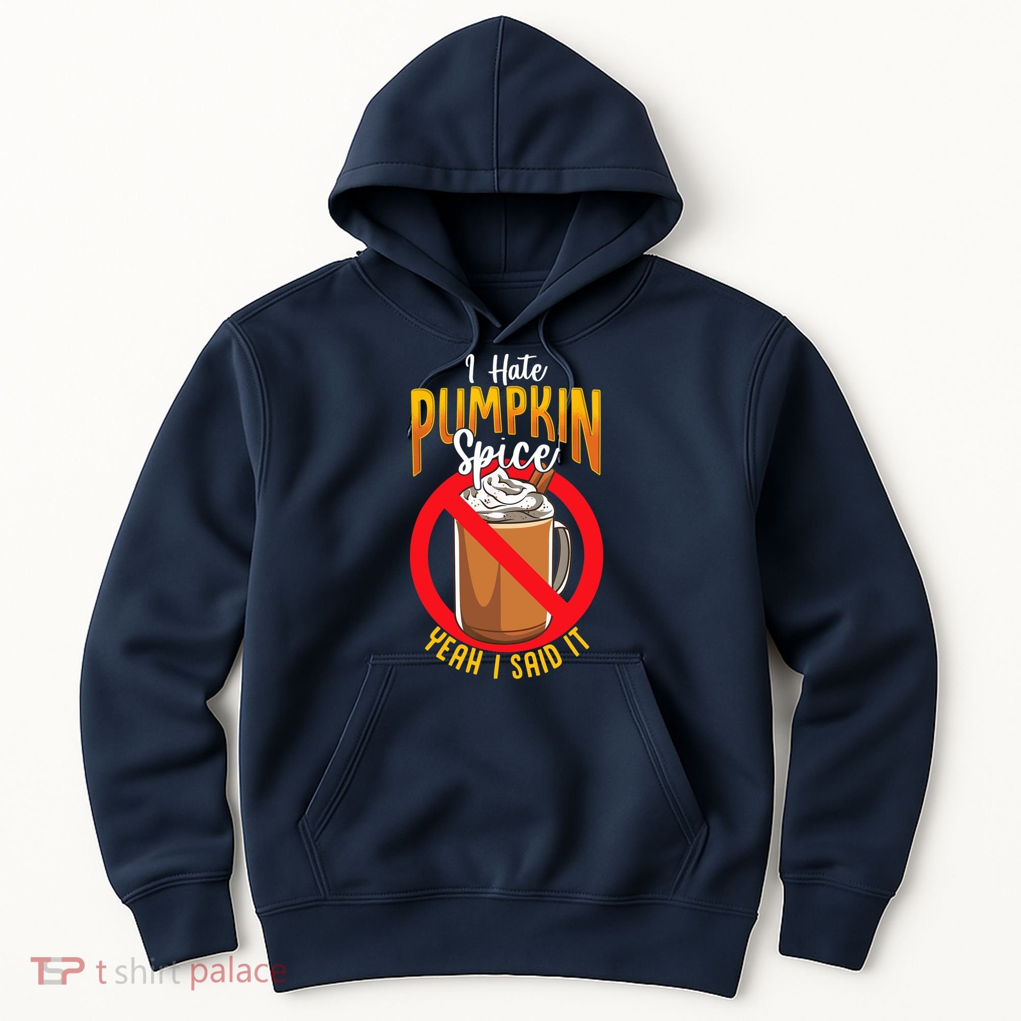 I Hate Pumpkin Spice Anti Pumpkin Spice Latte Coffee Funny Hoodie