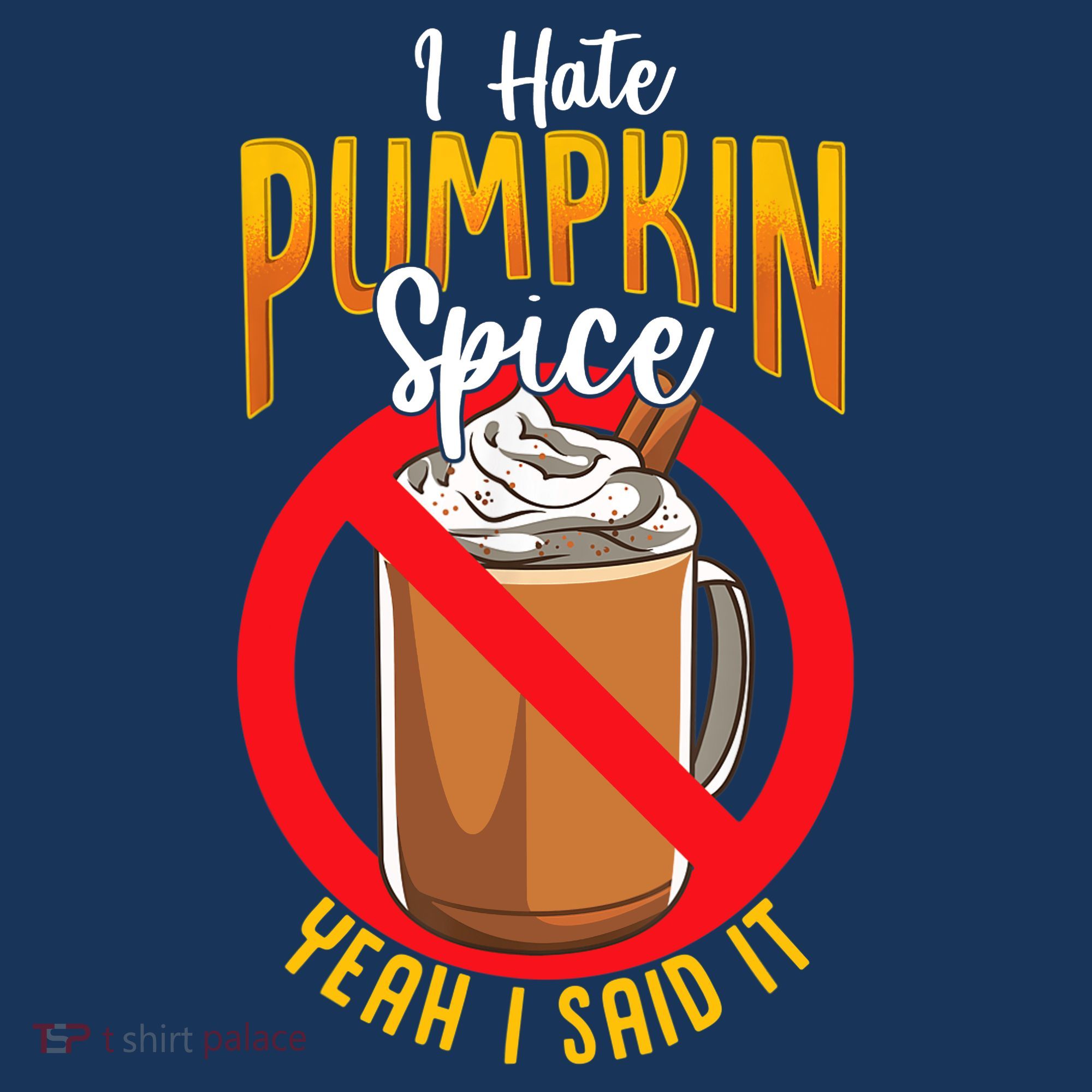 I Hate Pumpkin Spice Anti Pumpkin Spice Latte Coffee Funny Women's Hoodie