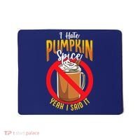 I Hate Pumpkin Spice Anti Pumpkin Spice Latte Coffee Funny Mousepad thumb 0