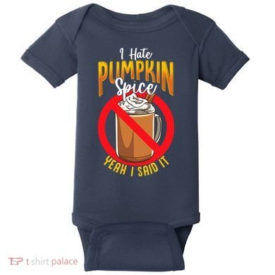 I Hate Pumpkin Spice Anti Pumpkin Spice Latte Coffee Funny Baby Bodysuit