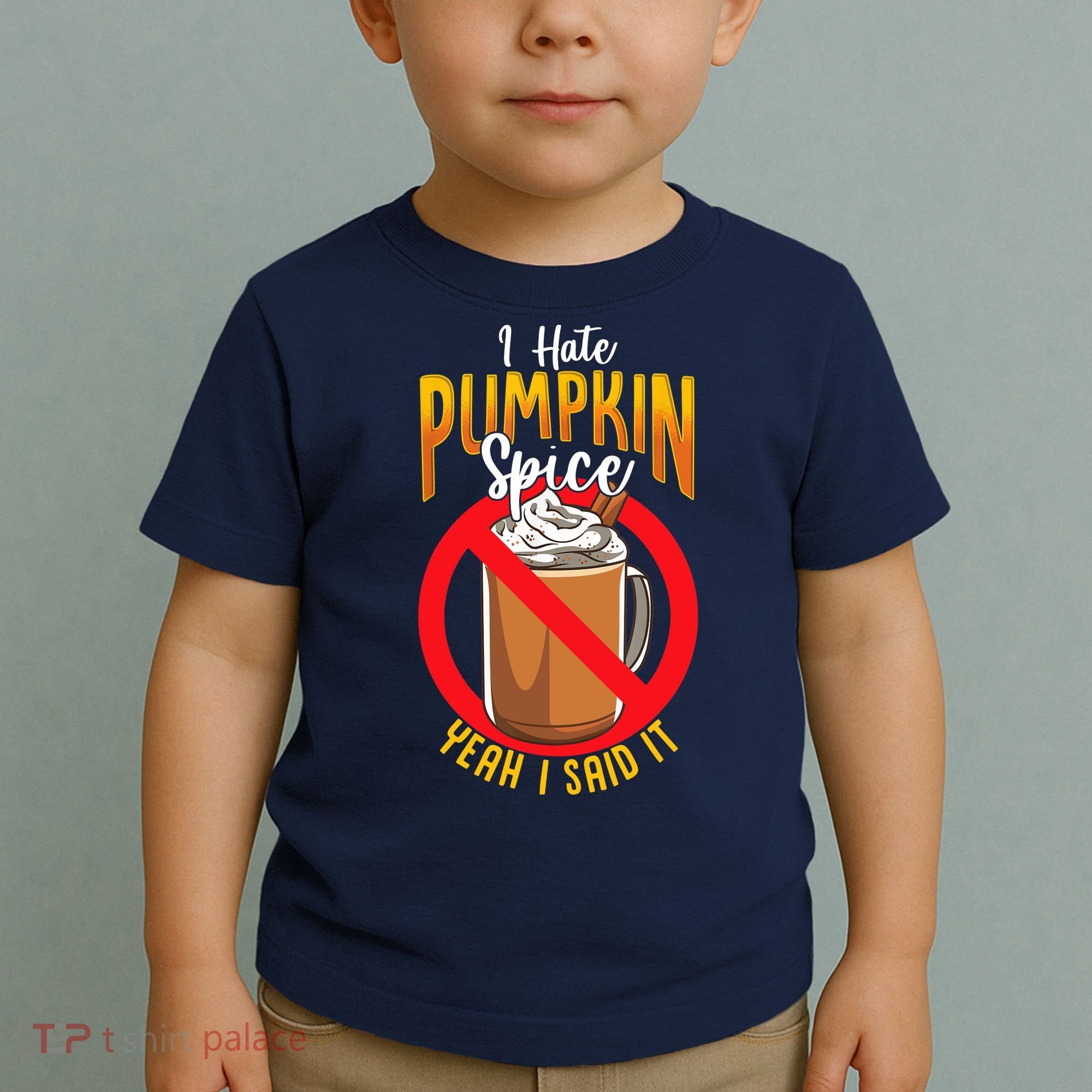 I Hate Pumpkin Spice Anti Pumpkin Spice Latte Coffee Funny Toddler T-Shirt