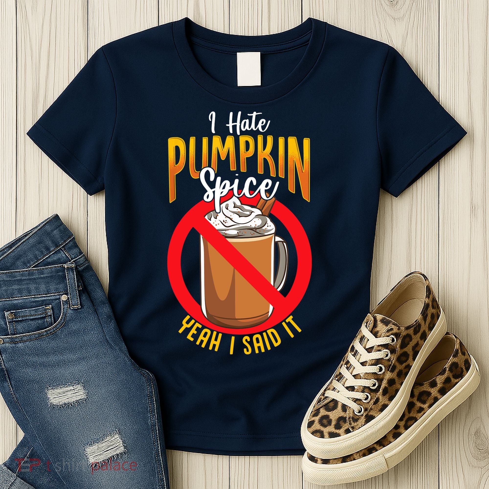 I Hate Pumpkin Spice Anti Pumpkin Spice Latte Coffee Funny Women's T-Shirt