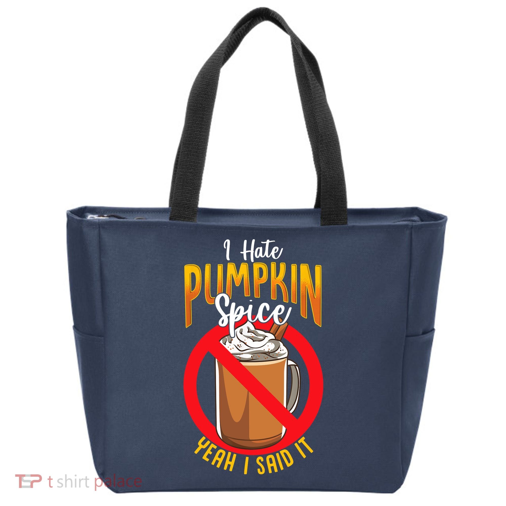 I Hate Pumpkin Spice Anti Pumpkin Spice Latte Coffee Funny Tote Bag