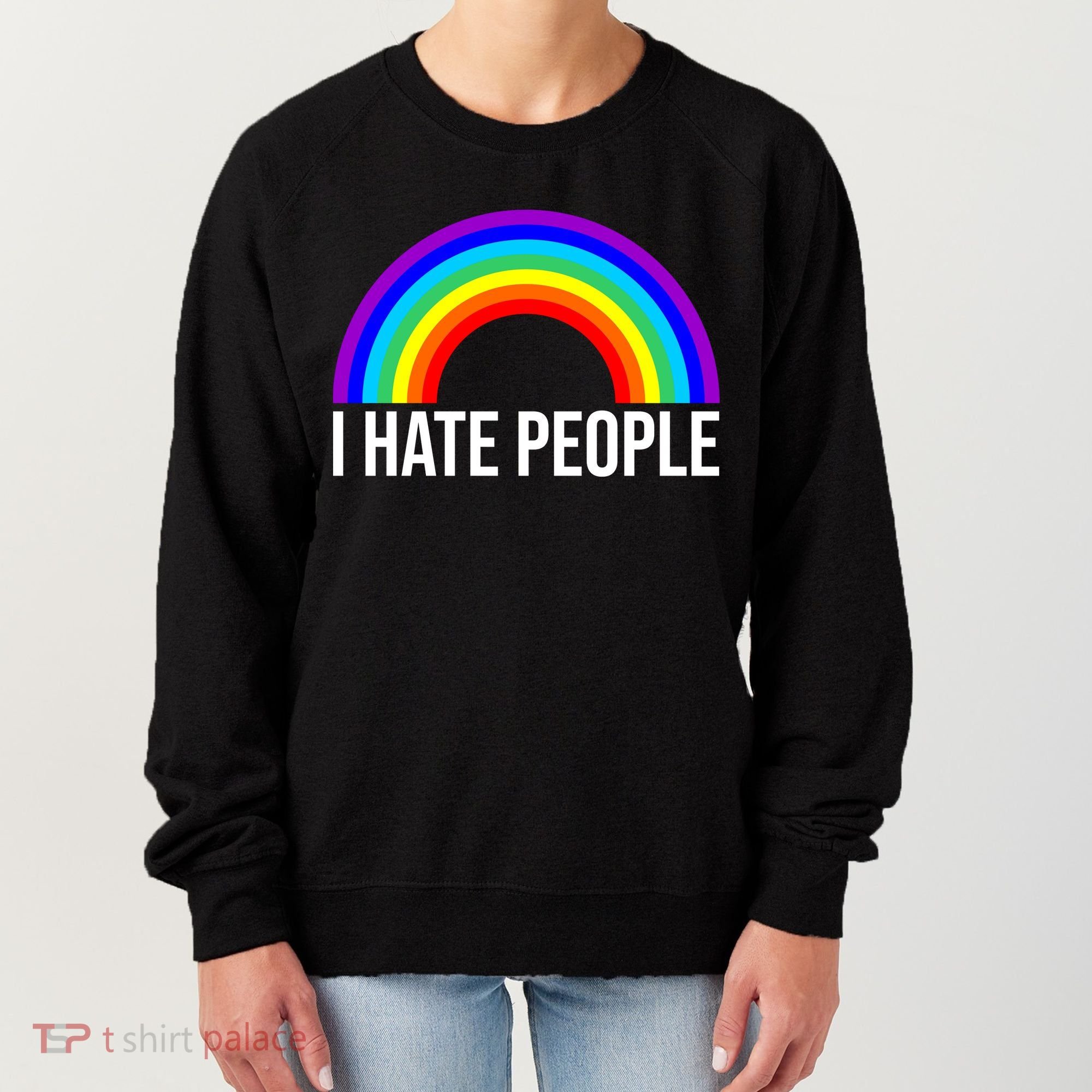 I Hate People Rainbow Funny Humor Anti Social Women's Sweatshirt