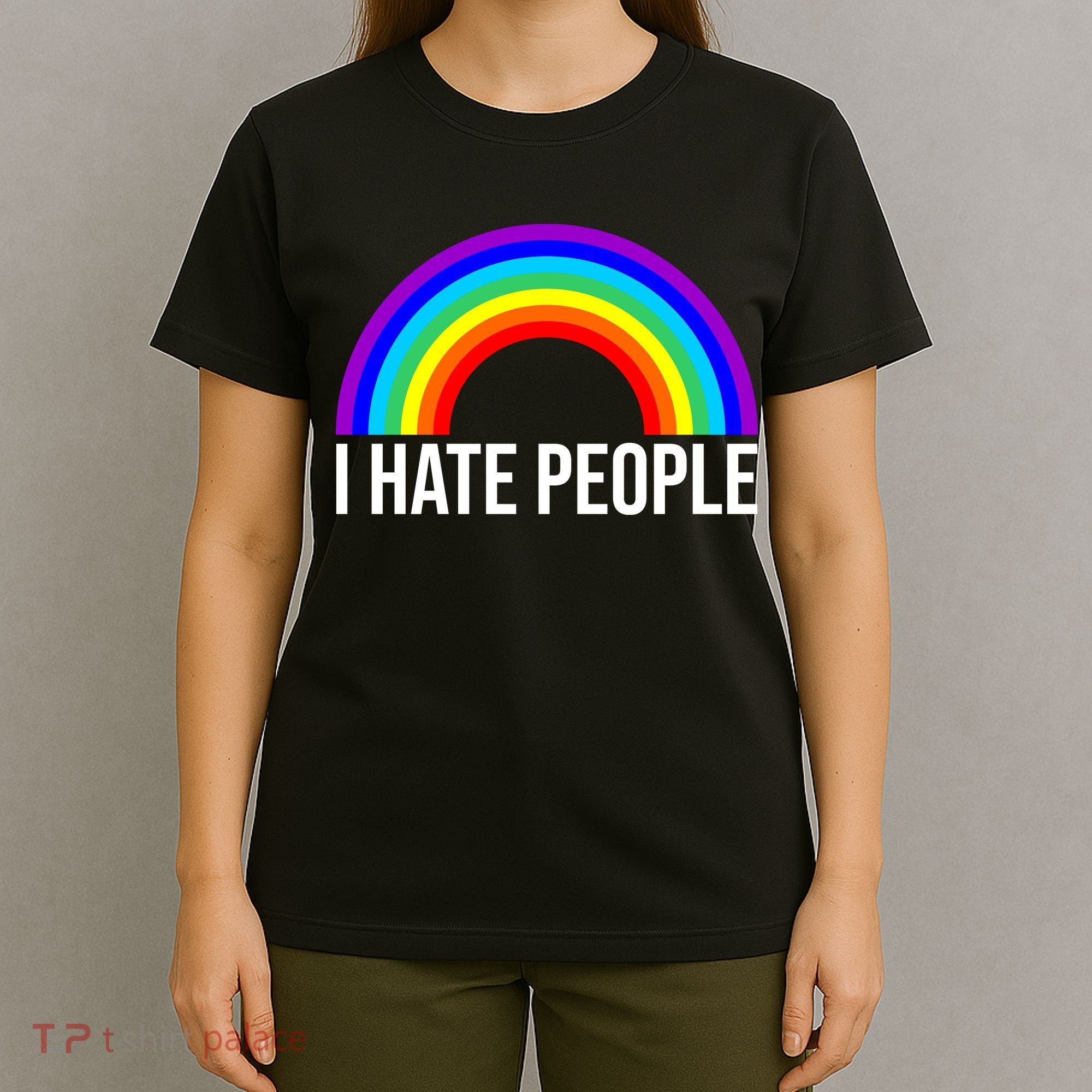I Hate People Rainbow Funny Humor Anti Social T-Shirt